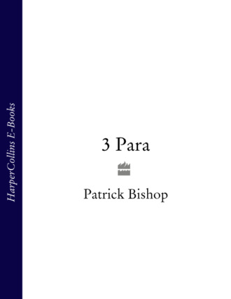 Patrick  Bishop. 3 Para