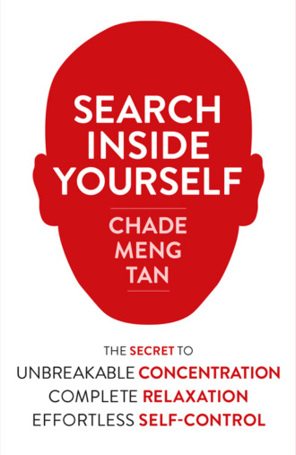 Chade-Meng Tan. Search Inside Yourself: Increase Productivity, Creativity and Happiness [ePub edition]
