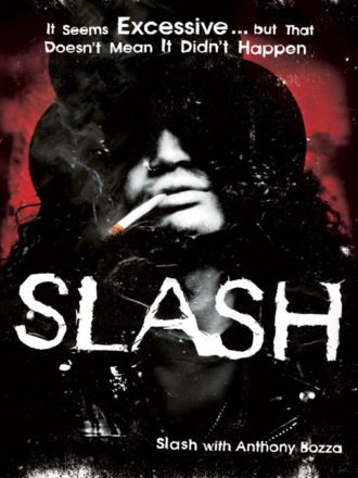 Anthony  Bozza. Slash: The Autobiography