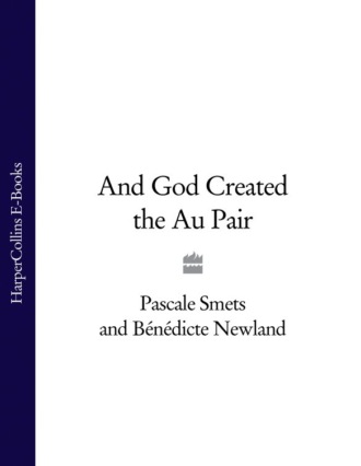 Pascale Smets. And God Created the Au Pair