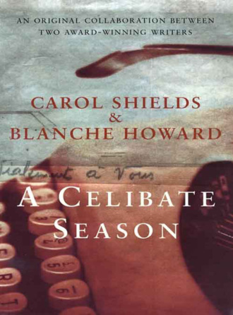 Carol  Shields. A Celibate Season