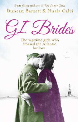 Duncan  Barrett. GI Brides: The wartime girls who crossed the Atlantic for love