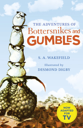 Desmond  Digby. The Adventures of Bottersnikes and Gumbles