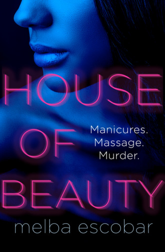 Melba  Escobar. House of Beauty: The Colombian crime sensation and bestseller