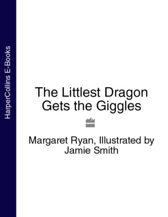 Margaret  Ryan. The Littlest Dragon Gets the Giggles