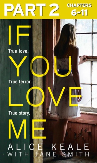 Jane  Smith. If You Love Me: Part 2 of 3: True love. True terror. True story.