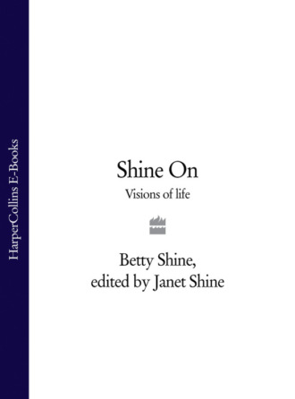 Shine On: Visions of Life. Betty  Shine