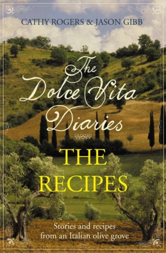 Cathy Rogers. Dolce Vita Diaries: The Recipes