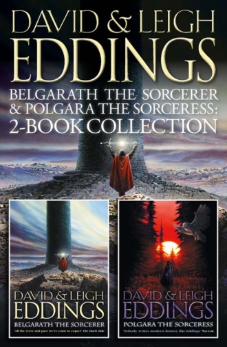 David  Eddings. Belgarath the Sorcerer and Polgara the Sorceress: 2-Book Collection