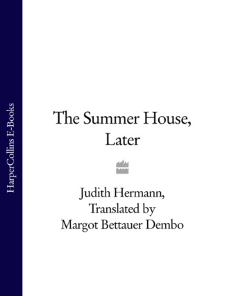 Judith  Hermann. The Summer House, Later