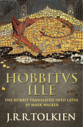 Hobbitus Ille: The Latin Hobbit. 