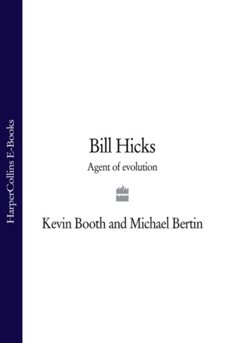 Kevin  Booth. Bill Hicks: Agent of Evolution