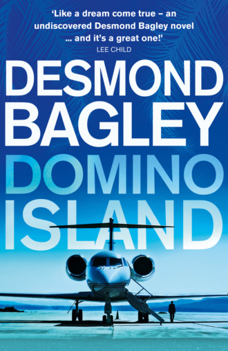 Desmond Bagley. Domino Island: The unpublished thriller by the master of the genre