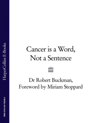 Miriam  Stoppard. Cancer is a Word, Not a Sentence