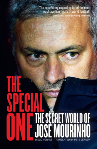 Diego Torres. The Special One: The Dark Side of Jose Mourinho