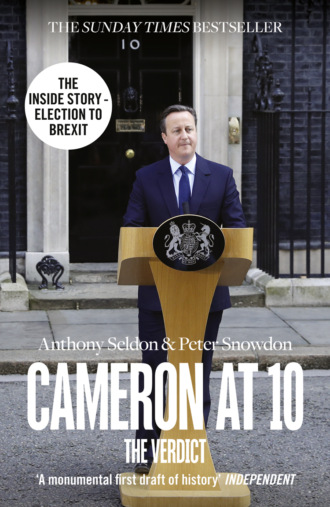Anthony  Seldon. Cameron at 10: From Election to Brexit