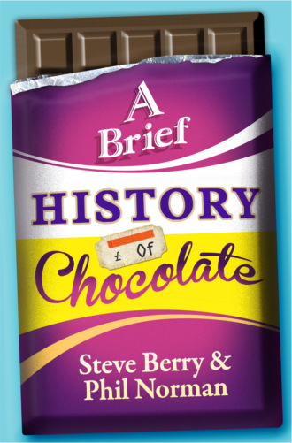 Steve  Berry. A Brief History of Chocolate