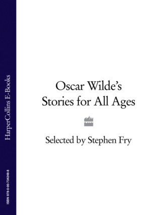 Оскар Уайльд. Oscar Wilde’s Stories for All Ages
