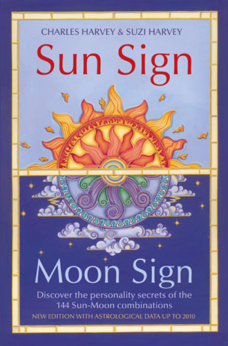 Charles  Harvey. Sun Sign, Moon Sign: Discover the personality secrets of the 144 sun-moon combinations