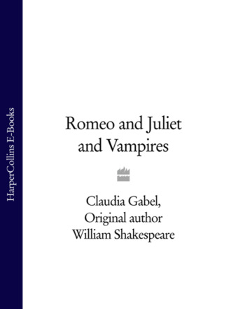 Уильям Шекспир. Romeo and Juliet and Vampires