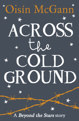 Oisin  McGann. Across the Cold Ground: Beyond the Stars