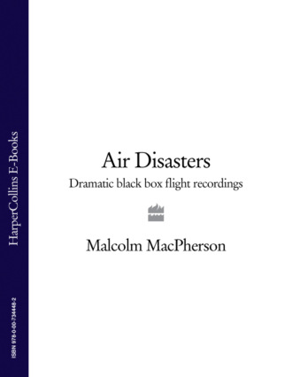 Malcolm  MacPherson. Air Disasters: Dramatic black box flight recordings