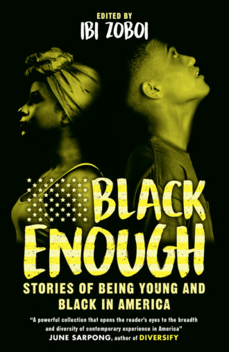 Иби Зобои. Black Enough: Stories of Being Young & Black in America