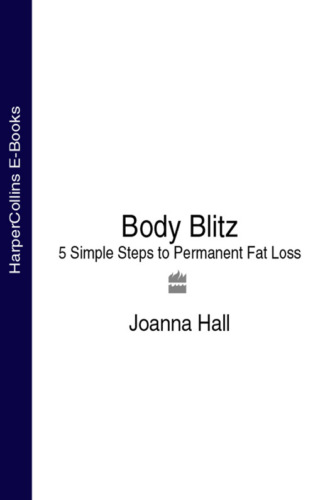 Joanna  Hall. Body Blitz: 5 Simple Steps to Permanent Fat Loss