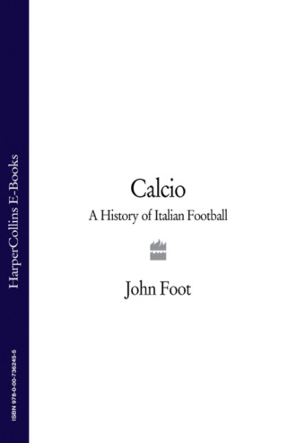 John  Foot. Calcio: A History of Italian Football