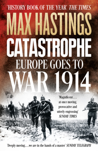 Макс Хейстингс. Catastrophe: Europe Goes to War 1914