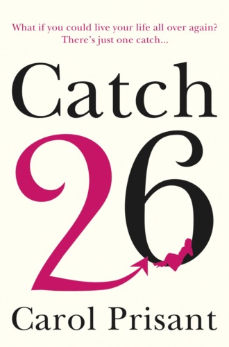 Carol  Prisant. Catch 26: A Novel