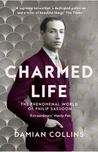 Damian  Collins. Charmed Life: The Phenomenal World of Philip Sassoon