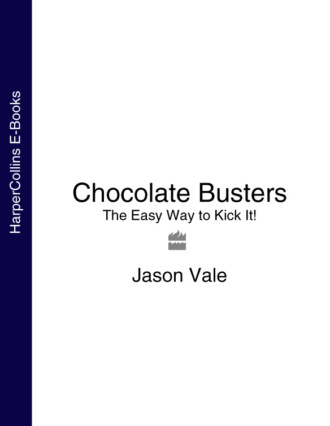 Jason Vale. Chocolate Busters: The Easy Way to Kick It!