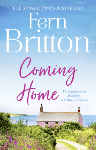 Fern  Britton. Coming Home: An uplifting feel good novel with family secrets at its heart