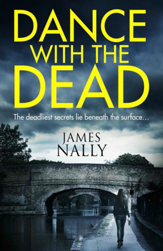 James  Nally. Dance With the Dead: A PC Donal Lynch Thriller