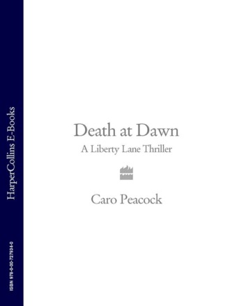 Caro  Peacock. Death at Dawn: A Liberty Lane Thriller