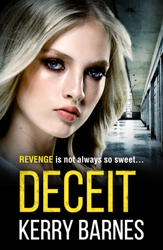 Deceit: A gripping, gritty crime thriller that will have you hooked. Kerry Barnes