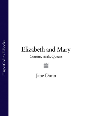 Jane  Dunn. Elizabeth and Mary: Cousins, Rivals, Queens