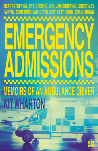 Kit  Wharton. Emergency Admissions: Memoirs of an Ambulance Driver