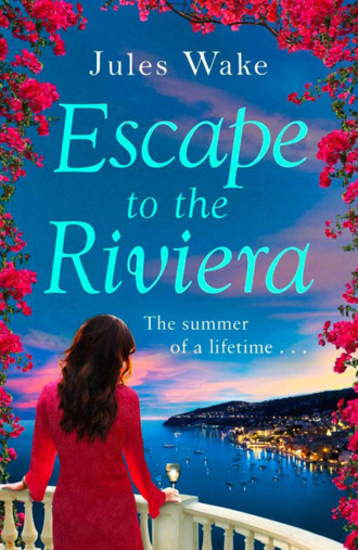 Jules  Wake. Escape to the Riviera: The perfect summer romance!