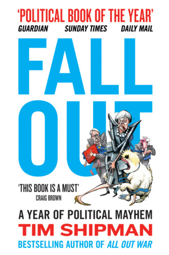 Tim  Shipman. Fall Out: A Year of Political Mayhem