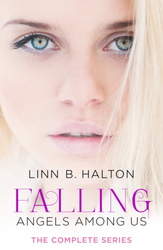 Linn Halton B.. Falling: The Complete Angels Among Us Series