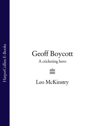 Leo  McKinstry. Geoff Boycott: A Cricketing Hero