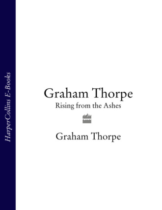 Graham Thorpe. Graham Thorpe: Rising from the Ashes