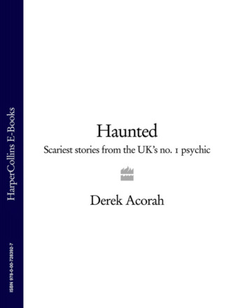 Derek Acorah. Haunted: Scariest stories from the UK's no. 1 psychic