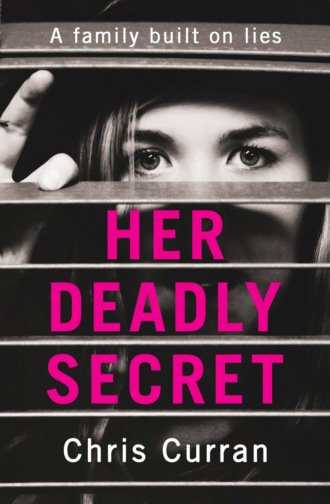 Chris  Curran. Her Deadly Secret: A gripping psychological thriller with twists that will take your breath away