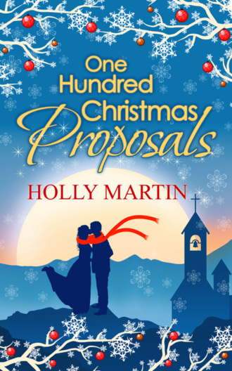Holly  Martin. One Hundred Christmas Proposals: A feel-good, romantic comedy to make you smile