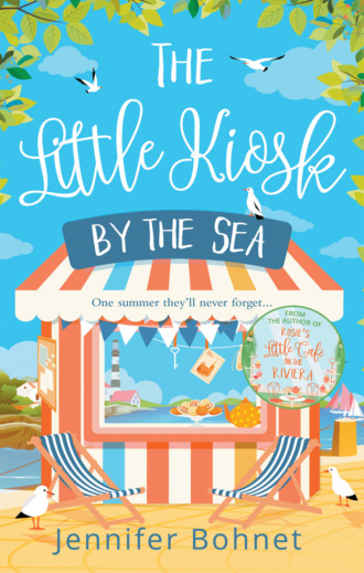 Jennifer  Bohnet. The Little Kiosk By The Sea: A Perfect Summer Beach Read