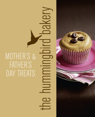 Tarek Malouf. Hummingbird Bakery Mother’s and Father’s Day Treats: An Extract from Cake Days