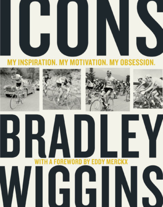 Bradley  Wiggins. Icons: My Inspiration. My Motivation. My Obsession.